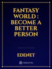 Fantasy World : Become A Better Person Book