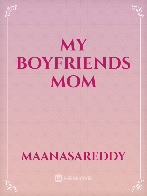 My boyfriends mom Book