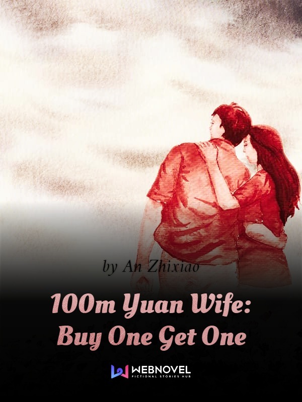 100m Yuan Wife: Buy One Get One Book