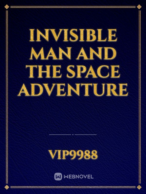 INVISIBLE MAN AND THE SPACE ADVENTURE Book
