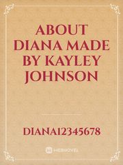 about diana made by kayley johnson Book