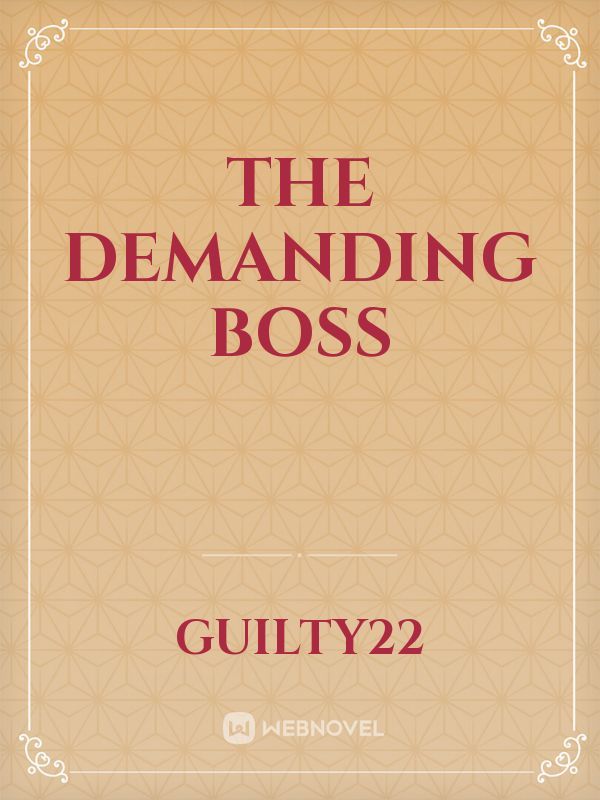 the demanding boss