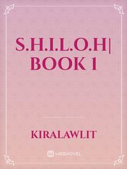 S.H.I.L.O.H| Book 1 Book