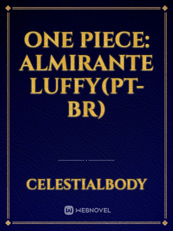 One Piece: Almirante Luffy(PT-BR)
