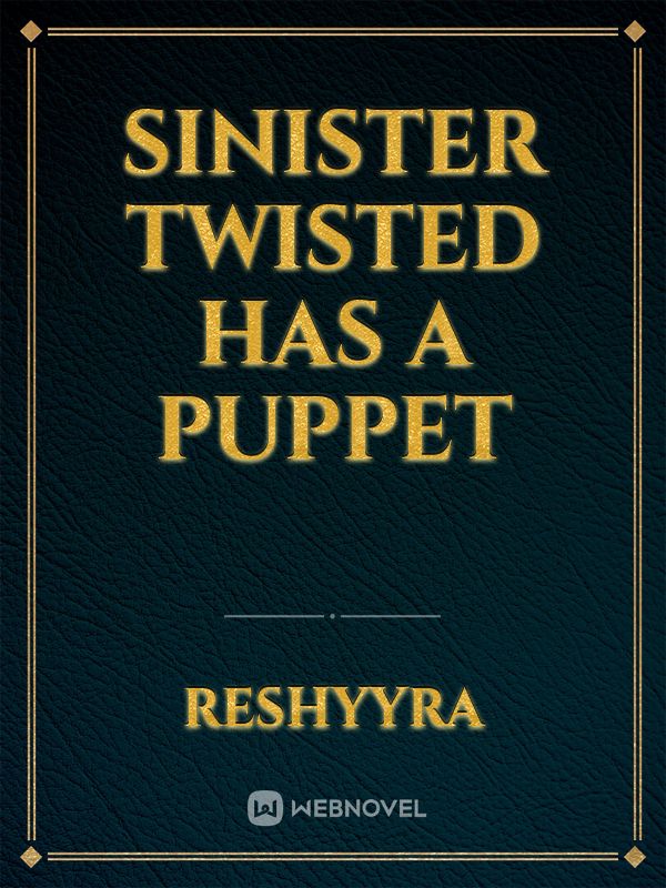 Sinister Twisted Has a Puppet Book