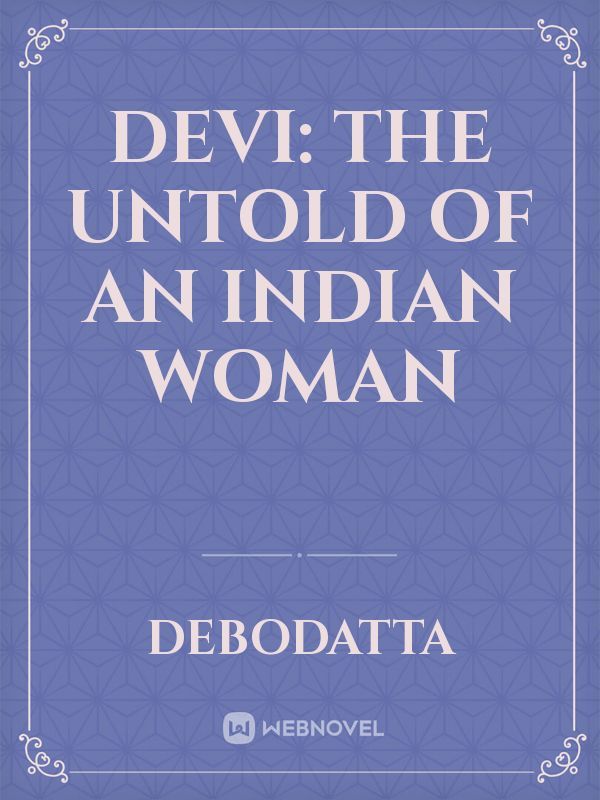 Devi: The untold of an Indian Woman