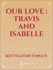 Our love : Travis and Isabelle Book
