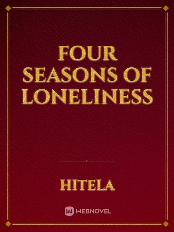 Four Seasons of Loneliness