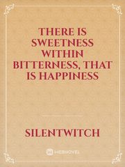 There Is Sweetness Within Bitterness, That Is Happiness Book