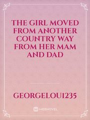 the girl moved from another country way from her mam and dad Book