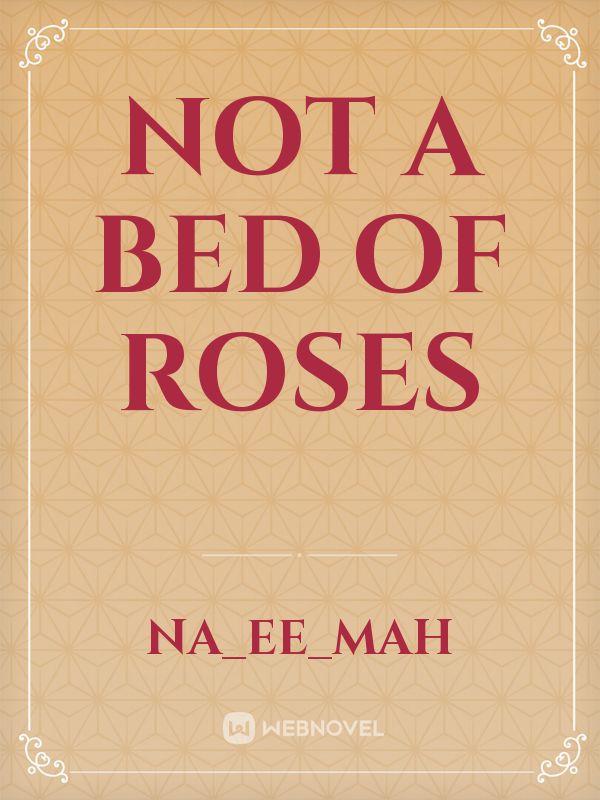 NOT A BED OF ROSES Book