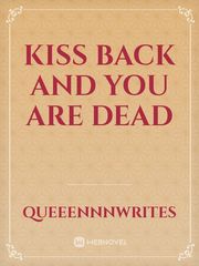 Kiss Back and You Are Dead Book