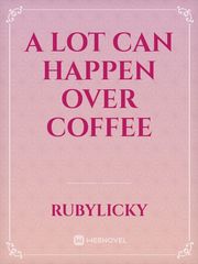 A lot can happen over coffee Book