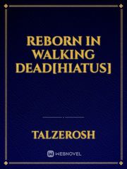 Reborn in Walking Dead[Hiatus] Book