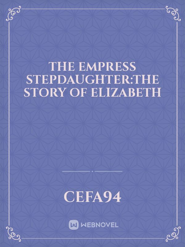 The empress Stepdaughter:the story of elizabeth