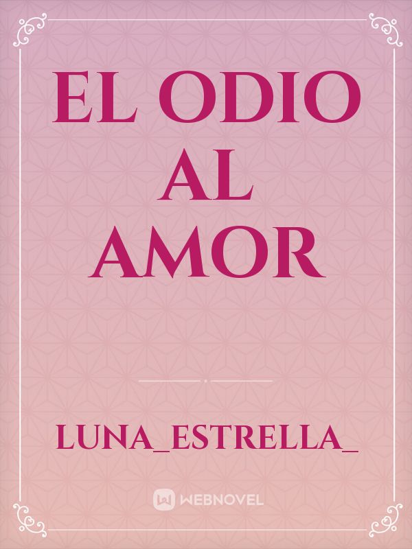 El odio al amor