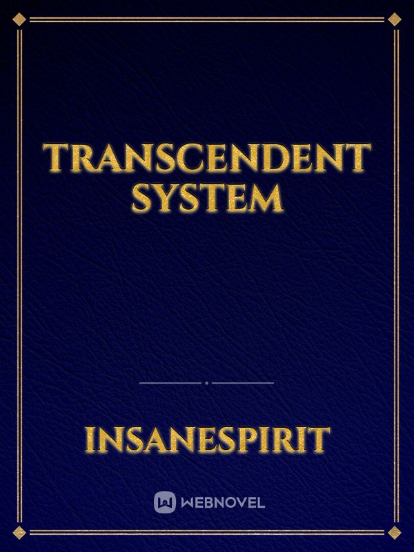 Transcendent System