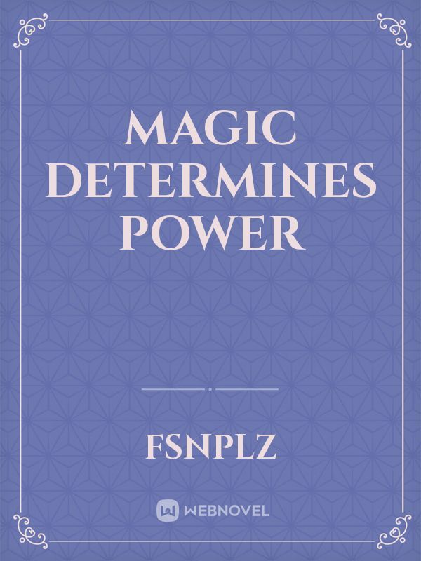 Magic determines power