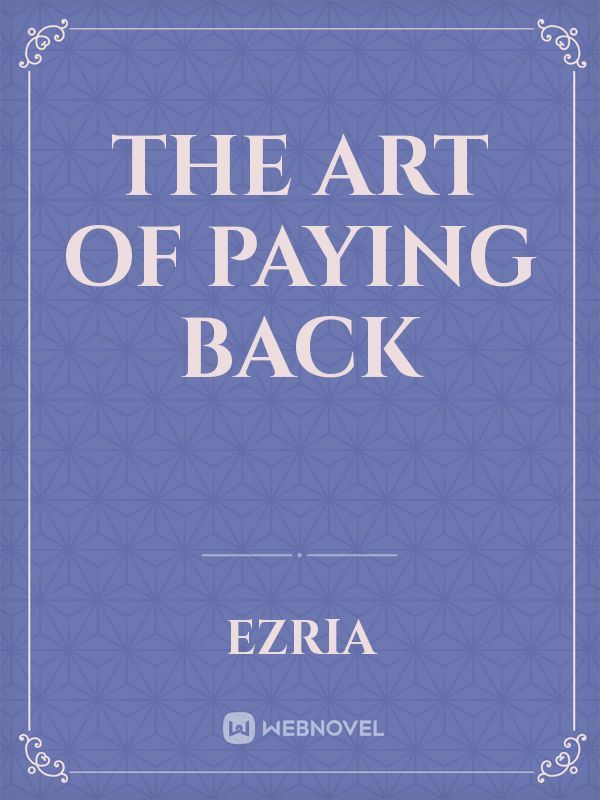 The Art of Paying Back