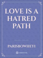 Love Is A Hatred Path Book