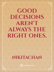Good decisions aren't always the right ones. Book