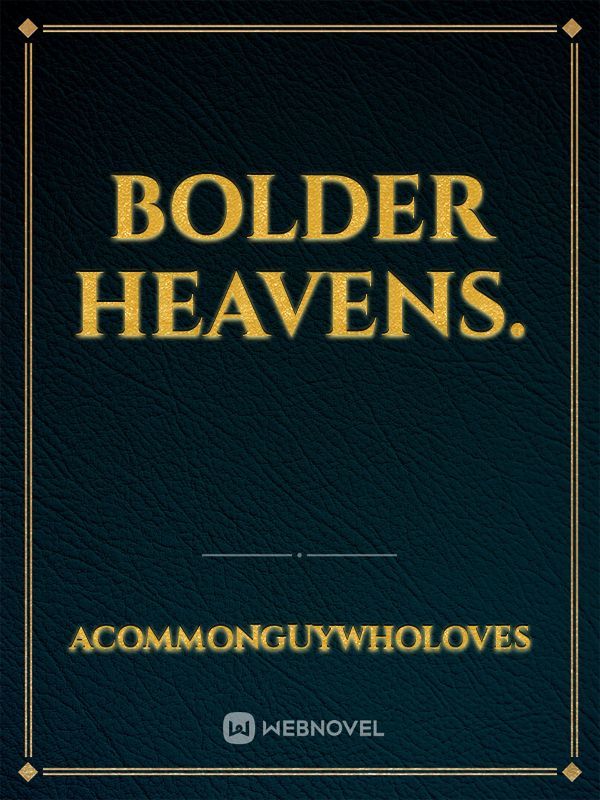 Bolder Heavens.