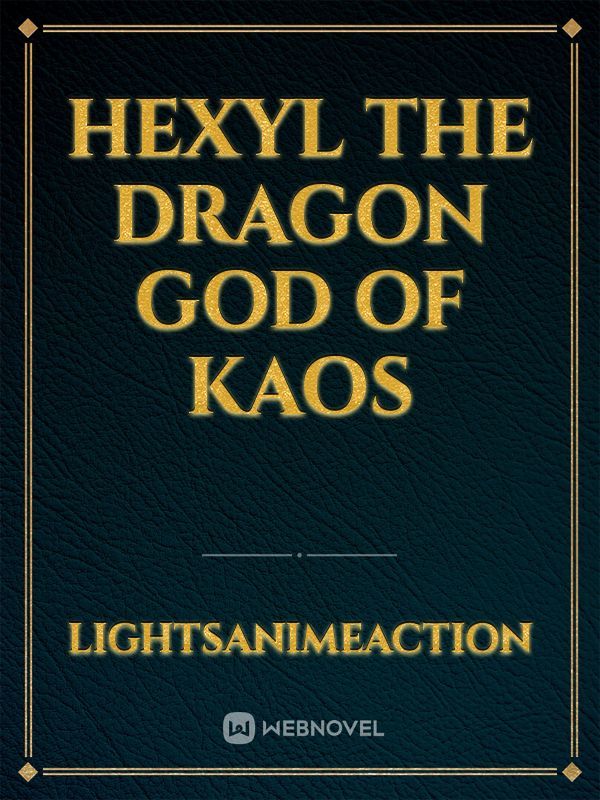 Hexyl The Dragon God of Kaos