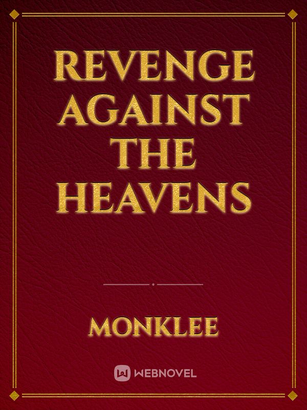 Revenge against the heavens