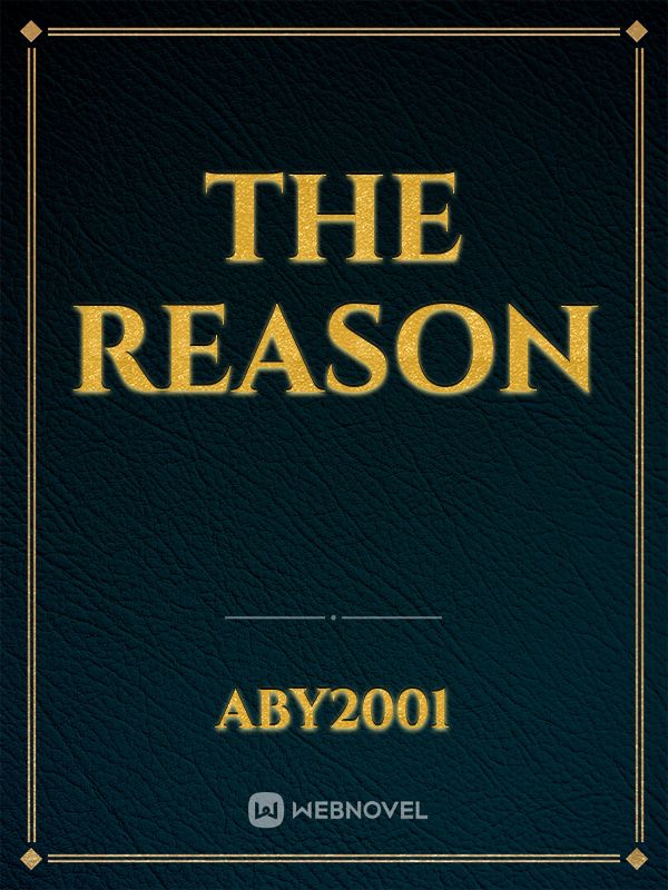 THE REASON
