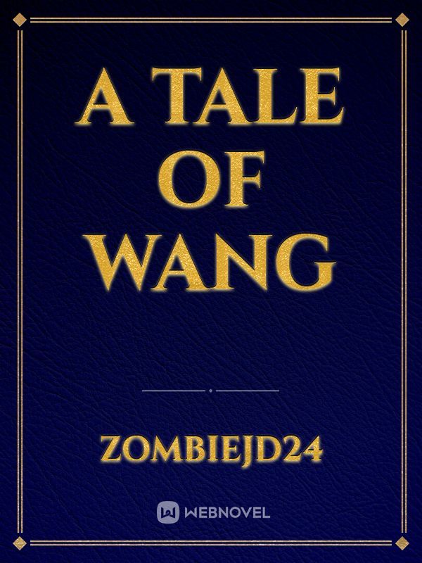 A tale of Wang