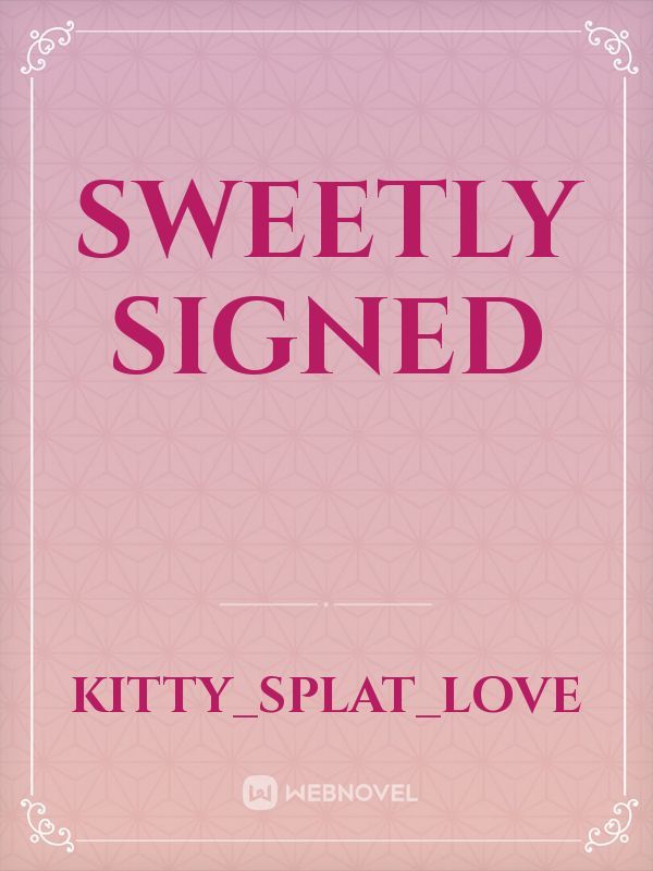 Sweetly Signed