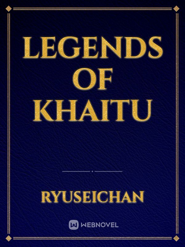 Legends of Khaitu