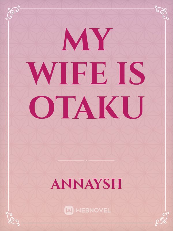 MY WIFE IS OTAKU Book