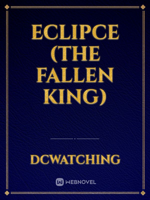 Eclipce (The Fallen King)