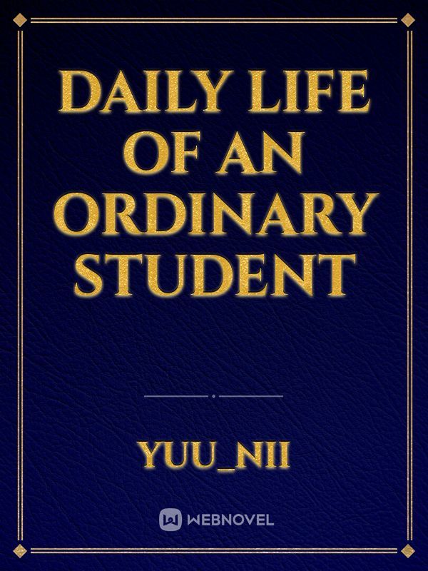 Daily Life of an Ordinary Student