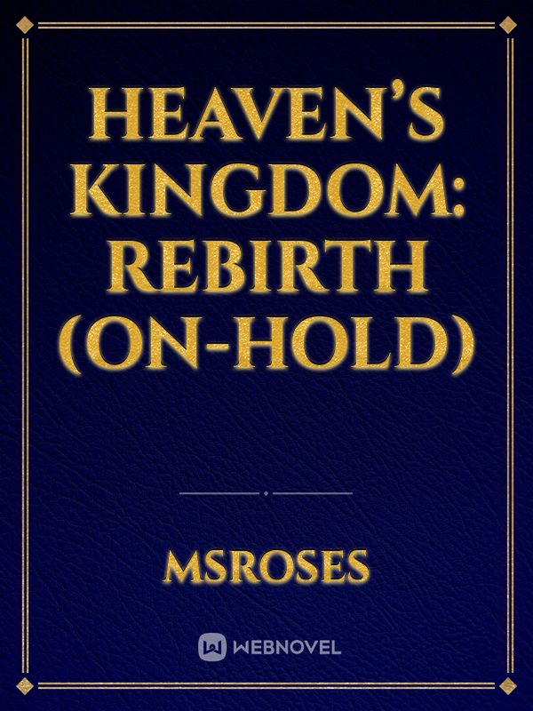 Heaven’s Kingdom: Rebirth (On-Hold)