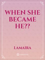 When she became he?? Book