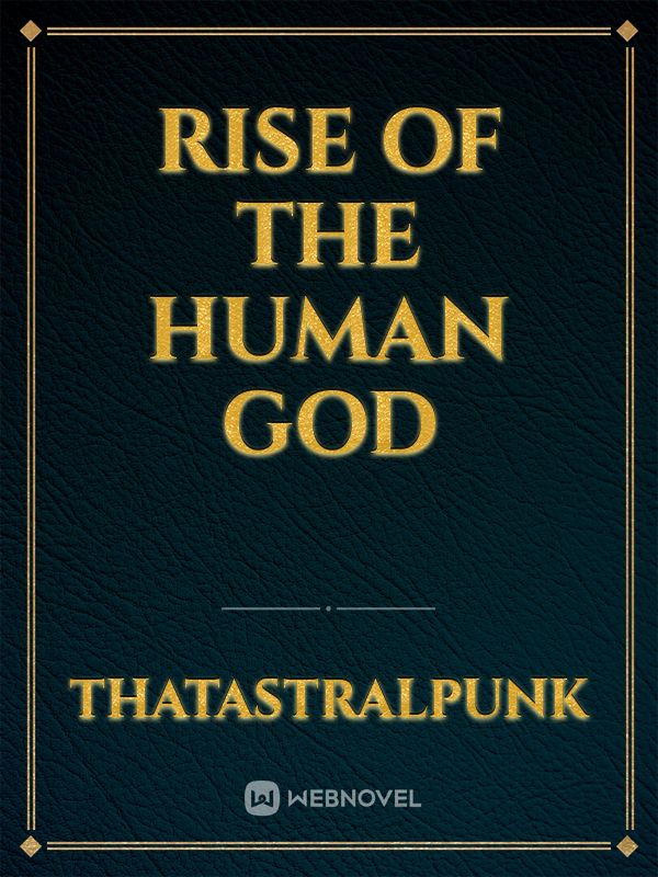 Rise of the Human God