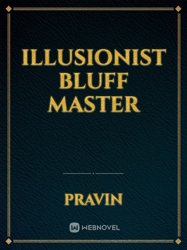 Illusionist Bluff Master
