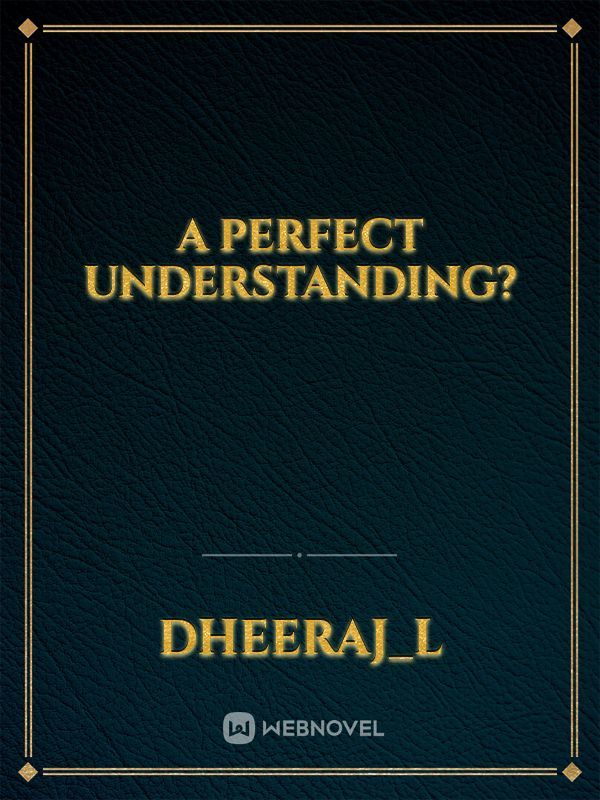 A Perfect Understanding? Book