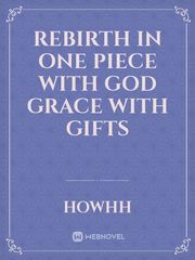 Rebirth in one piece with god grace with gifts Book