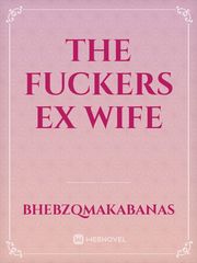 The fuckers Ex Wife Book