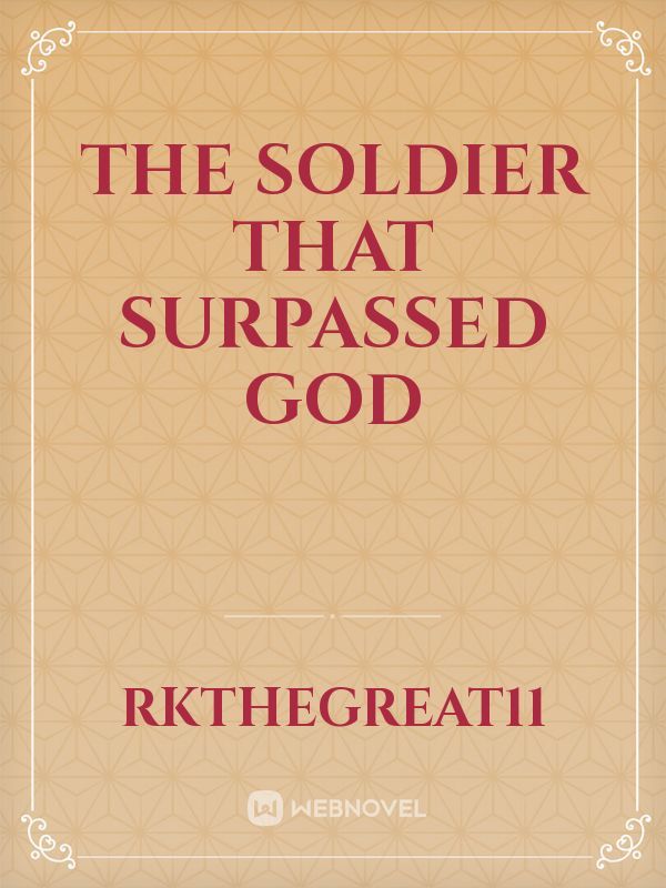 The soldier that surpassed god Book