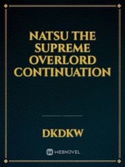 Natsu the Supreme Overlord Continuation Book