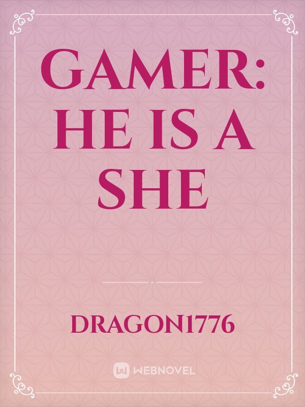 Gamer: He is a she Book