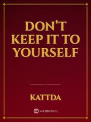 Don’t Keep it to Yourself Book