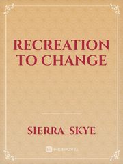 Recreation to change Book