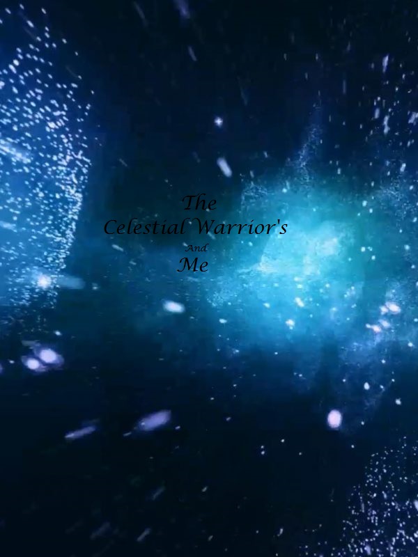 The Celestial warriors and me