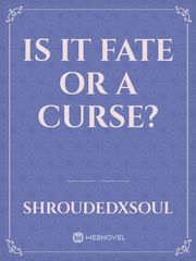 Is it fate or a curse? Book