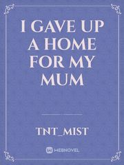 I gave up a home for my mum Book